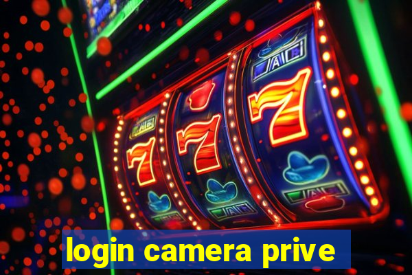 login camera prive